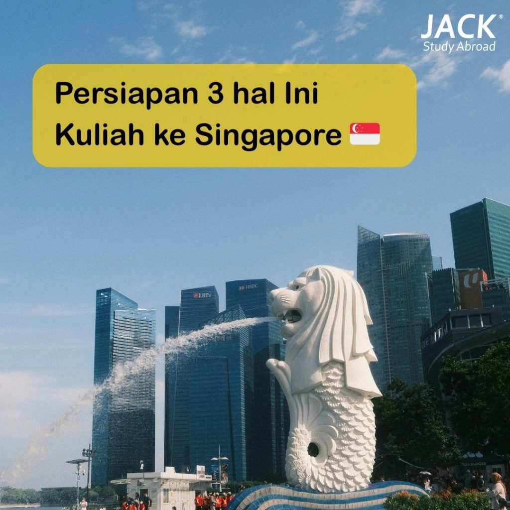 Persiapan 3 hal Ini Kuliah ke Singapore